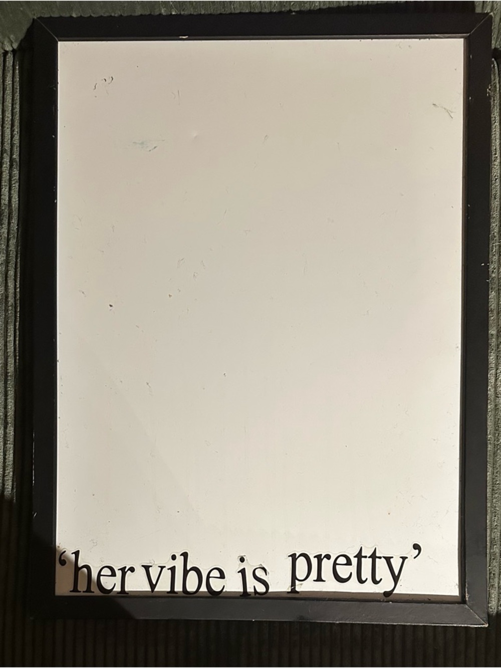 Her Vibe Is Pretty White Board